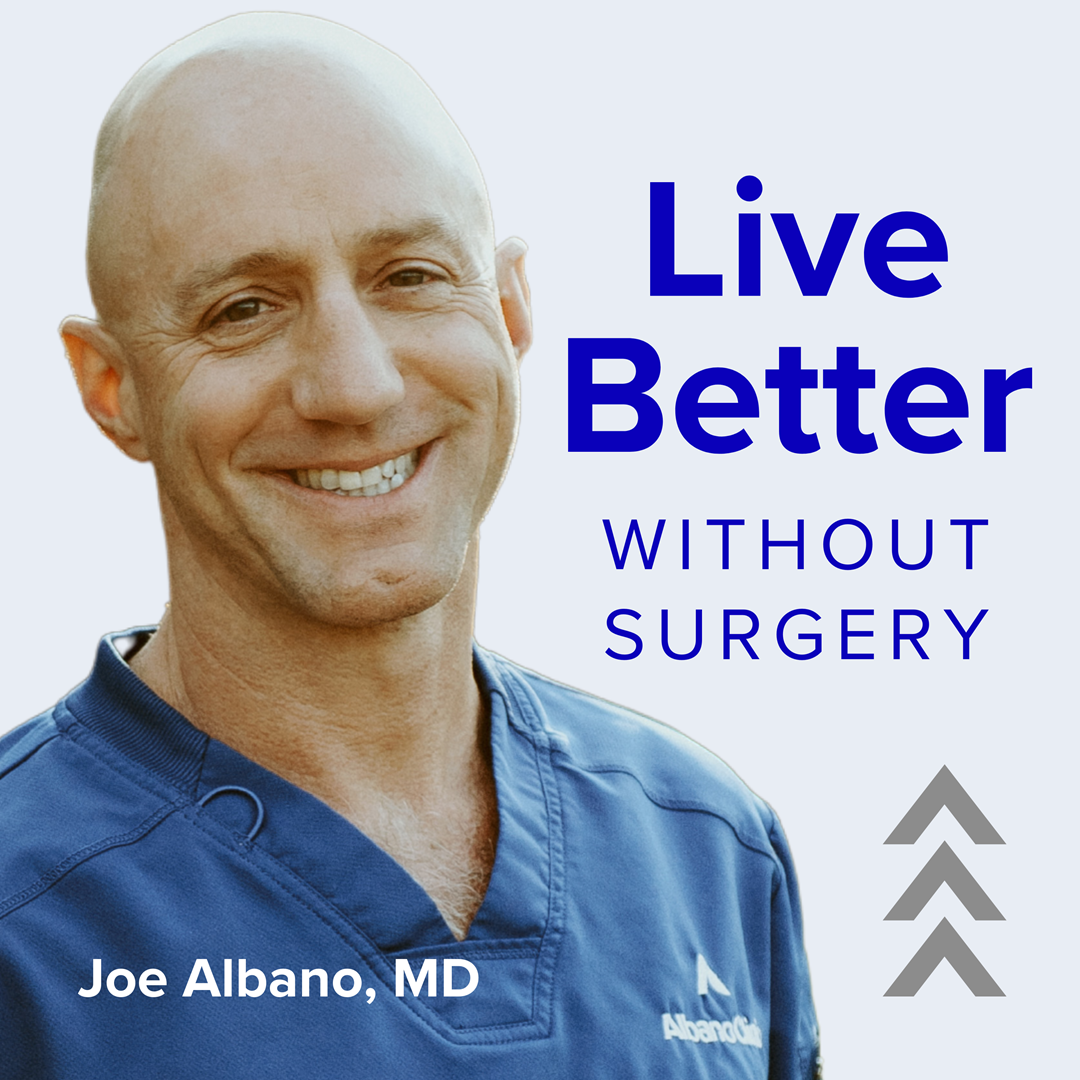 Live Better Without Surgery Joe Albano, MD